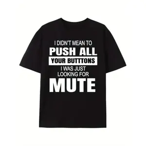 Men's Funny Sarcastic "I Didn't Mean to Push All Your Buttons" T-Shirt Loose Fit Breathable Crew Neck Tee with White Text Streetwear Birthday Gift for Husband Boyfriend All Season Comfort Fit Christmas Tshirt Menswear Top