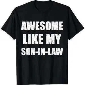 Awesome Like My Son-In-Law T-Shirt