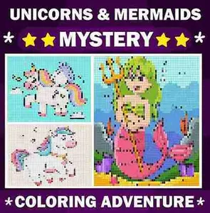 Mystery Mosaic : Unicorn and Mermaid Themed Magical Color-by-Number Relaxation and Creativity: 50 Unicorn and Mermaid Pixel Art Coloring pages for All Ages