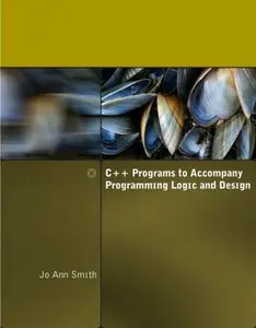 USED-C++ Programs to Accompany Programming Logic and Design by Jo Ann Smith (Paperback)