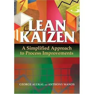 USED-Lean Kaizen: A Simplified Approach to Process Improvements by George Alukal (Paperback)