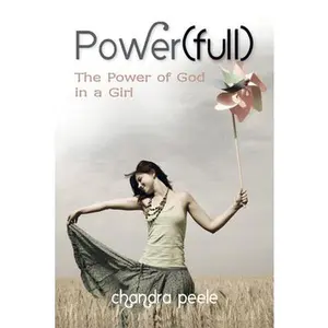 USED-Power(full): The Power of God in a Girl by Peele, Chandra (Paperback)
