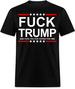 [Sale Up To 30%] Fuck Trump and Fuck You for Voting for Him Anti Trump T-Shirt