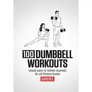 USED-100 Dumbbell Workouts: 100 Dumbbell Workouts To Help You Get Stronger, Move Better And Feel Younger by Rey, N. (Paperback)