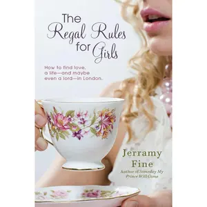 USED-The Regal Rules for Girls: How to Find Love, a Life --And Maybe Even a Lord -- In London by Fine, Jerramy (Paperback)