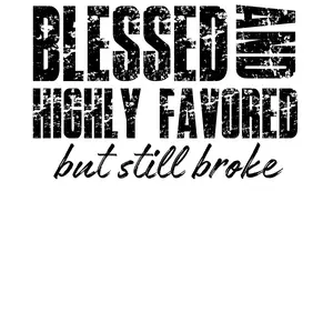 Blessed And Highly Favored In Black & White Letter DTF Transfers for Stylish Expressions