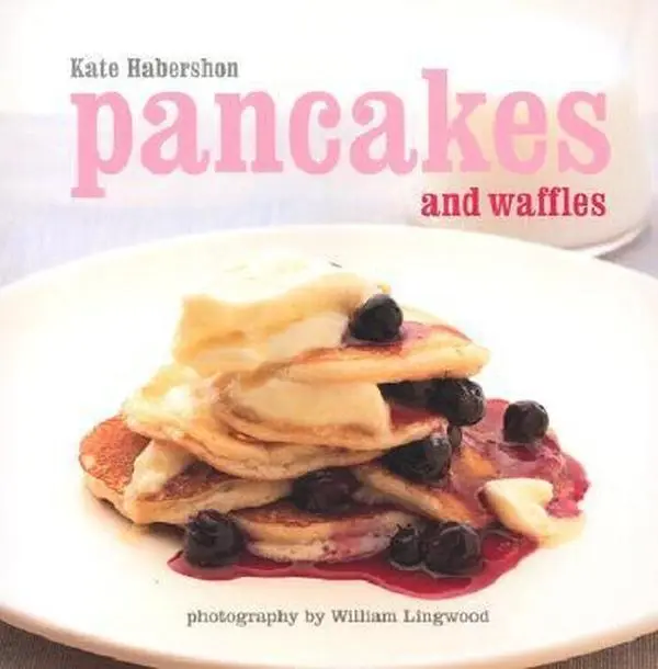 USED-Pancakes and Waffles by Kate Habershon (Hardcover)