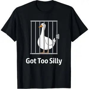 Got Too Silly Funny Goose Pun Humor Shirt for Animal Lovers T-Shirt