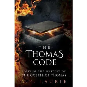USED-The Thomas Code: Solving the mystery of the Gospel of Thomas by Laurie, S. P. (Paperback)