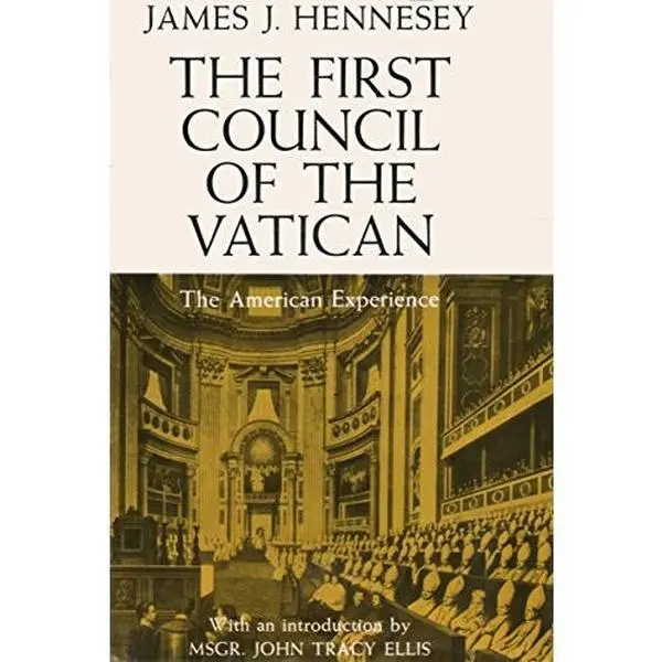 USED-The First Council of the Vatican: The American Experience by HENNESEY, JAMES, S.J. (Hardcover)