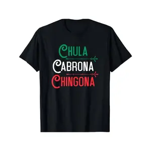 [100% Cotton] Summer T Shirts Mexicana Chula Cabrona Chingona Mexican Shirt T-Shirt T-Shirt For Men And Women