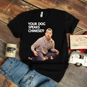 ERIC NAM YOUR DOG SPEAKS CHINESE  T-Shirt