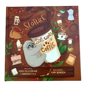 Slothee Still Wants Coffee Hardcover Children'S Book by Nikki Pezzopane and Cameron Fica Books for Kids Bookshelf Hardcover Books Picture Books