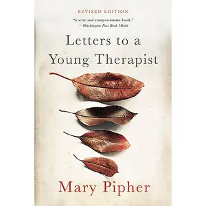 Letters to a Young Therapist by Mary Pipher [Paperback Book]