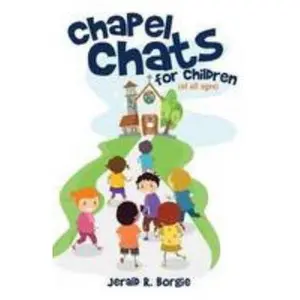 USED-Chapel Chats for Children (of All Ages) by Borgie, Jerald R. (Paperback)