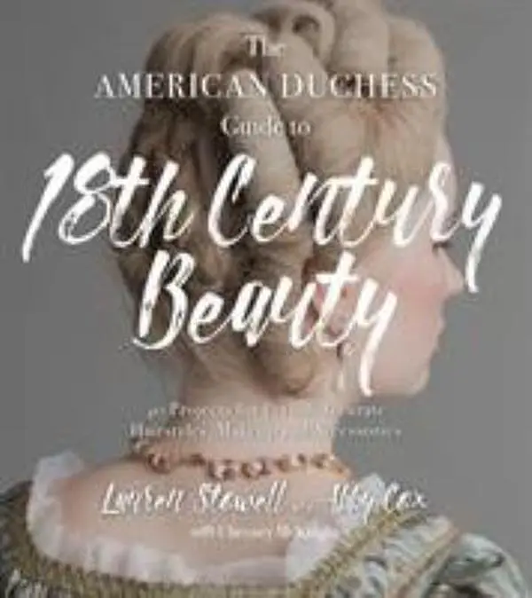 USED Book - The American Duchess Guide to 18th Century Beauty: 40 Projects for Period-Accurate Hairstyles, Makeup and Accessories by Stowell, Lauren (Paperback) - english