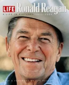 USED-Life: Ronald Reagan: A Life in Pictures 1911-2004 by Editors of Life (Hardcover)