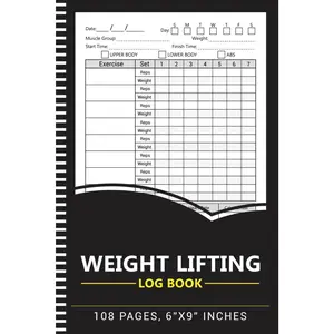 Weight Lifting Log Book: Workout And Fitness Progress, Measurements, Exercises, Cardio, Goals Record Tracker for Men and Women - 108 Pages, 6"x9"