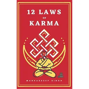 Mahhardeep Singh's 12 Laws of Karma - Best-Selling Buddhism Book for Teens - Paperback, Hard Cover, 89 Pages, Published Dec 31 2021