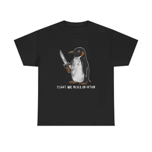 Penguin Holding Knife T-Shirt | Flight Was Never An Option, Cute Dark Humor Tee
