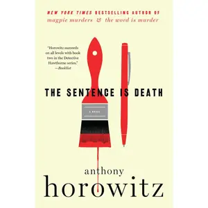The Sentence Is Death: A Novel by Anthony Horowitz [Paperback Book]