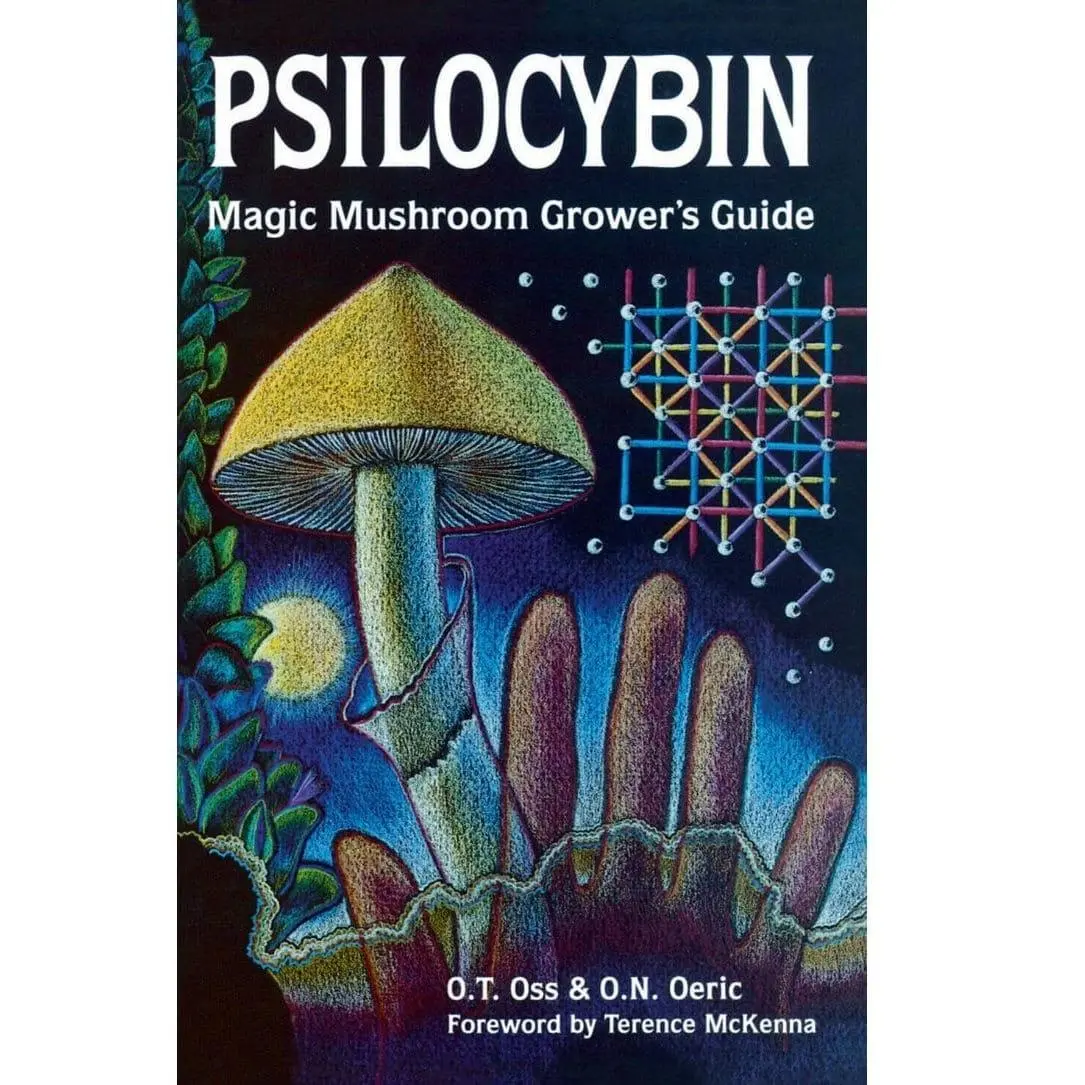 Psilocybin: Magic Mushroom Grower's Guide: A Handbook for Psilocybin Enthusiasts