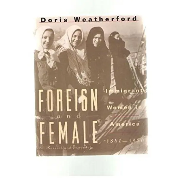 USED-Foreign and Female: Immigrant Women in America by Doris Weatherford (Paperback)