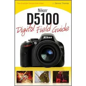 USED-Nikon D5100 Digital Field Guide by J. Dennis Thomas (Paperback)