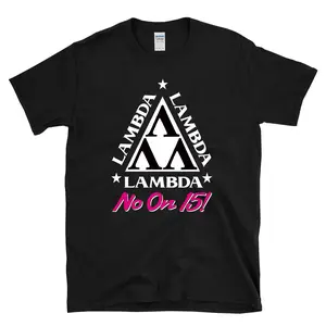 LAMBDA LAMBDA LAMBDA - NO ON 15 - 80s Nerds Movie Fraternity Cosplay - T-Shirt