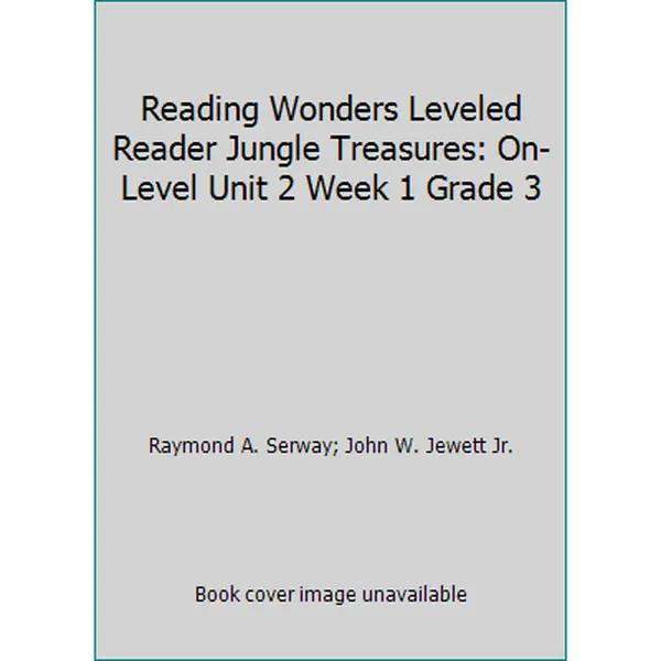 USED Book - Reading Wonders Leveled Reader Jungle Treasures: On-Level Unit 2 Week 1 Grade 3 by Raymond A. Serway (Spiral-bound) - english