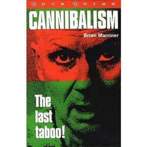 USED-Cannibalism the Last Taboo (True Crime Series) by Brian Marriner (Paperback)