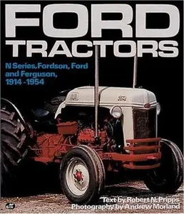 USED-Ford Tractors/N Series, Fordson, Ford and Ferguson, 1914-1954 by Robert N. Pripps (Paperback)