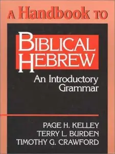 USED Book - A Handbook to Biblical Hebrew: An Introductory Grammar by Page H. Kelley (Paperback) - english