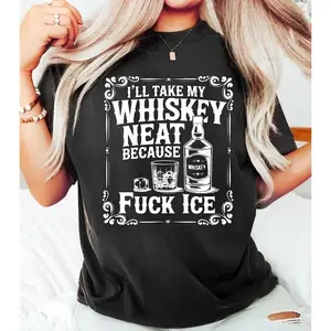 100%25 Cotton I'll take my whiskey neat because F*ck Ice T-Shirt, Ice protest shirt, Justice shirt, Protest shirt, Ice protest Tee
