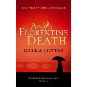 USED-A Florentine Death: Michele Ferrara: Book 1 by Giuttari, Michele (Paperback)