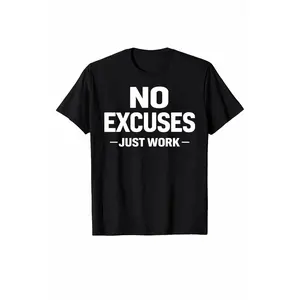 Unisex "No Excuses Just Work" T-Shirt |   Bold Motivational Quote Casual Short Sleeve Cotton Top (Perfect for Gym, Hustle & Grind Culture)