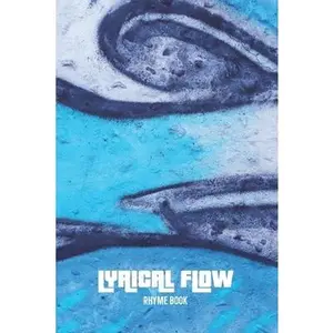 Lyrical Flow Rhyme Book Songwriting Journal: Blank Lined Lyric Notebook Daytime Graffiti Wall by Books, Vocalyst Music (Paperback) - Used