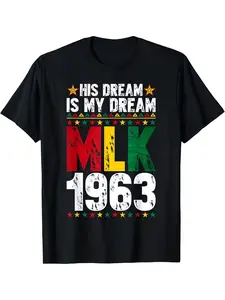 Features The Phrase 'His Dream Is My Dream' from MLK 1963, Unisex Shirt Suitable for Men, with Humorous Design Round Neck And Short Sleeves