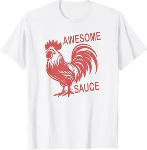 Awesome Sauce with Picture of Rooster T-Shirt