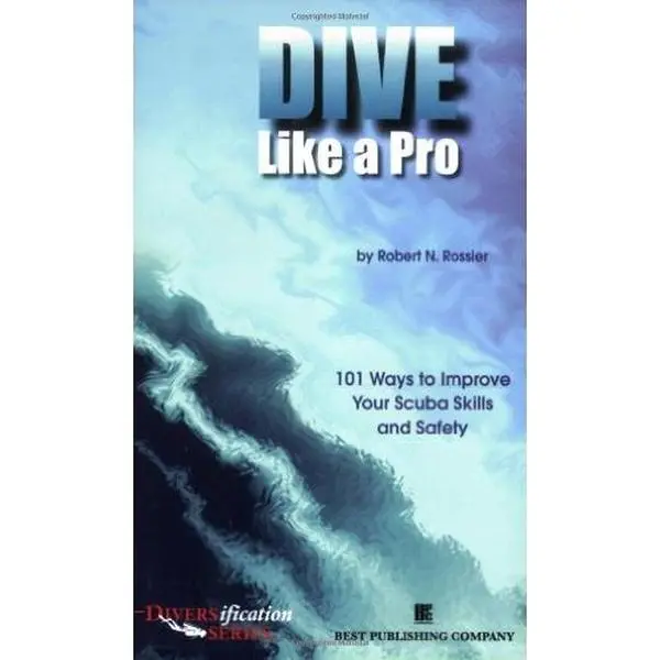 USED Book - Dive Like a Pro: 101 Ways to Improve Your Scuba Skills and Safety by Robert N. Rossier (Paperback) - english