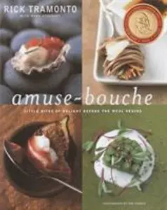USED-Amuse-Bouche: Little Bites of Delight Before the Meal Begins: A Cookbook by Tramonto, Rick (Hardcover)