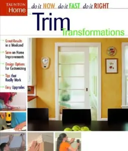 USED-Trim Transformations (Do It Now Do It Fast Do It Right) by Taunton Press (Paperback)