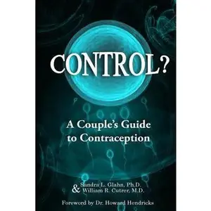 USED-Control?: A Couple's Guide to Contraception by Cutrer M. D., William R. (Paperback)