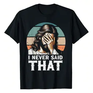 NewI Never Said That Jesus Meme Funny Christian God Religious T-Shirt 220g Pure Cotton Casual Crew Neck Ideal For Nature Walks Day Trips Or Relaxing Tees Black Round Neck Short Sleeve Regular Fit(T)