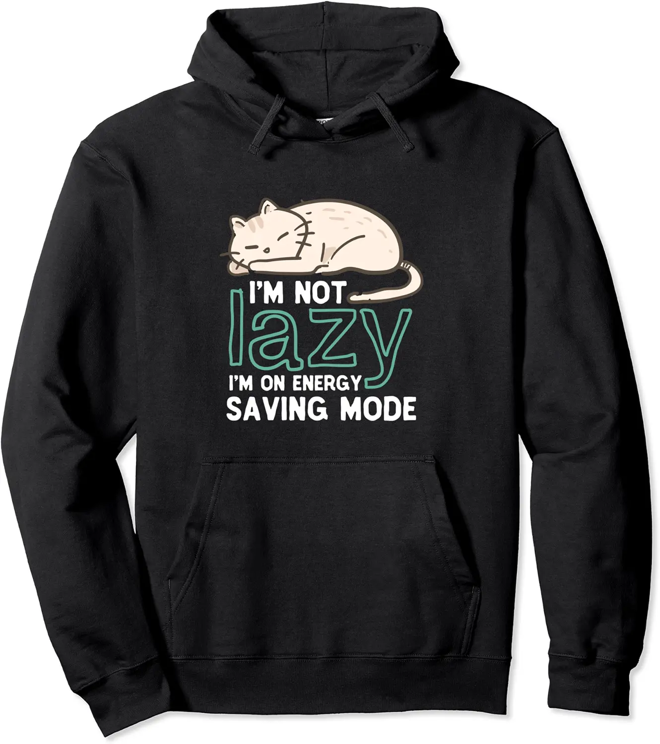 I'm Not Lazy On Energy Saving Mode Funny Cute Cat Sleeping Pullover Hoodie - Joelalbe Shop 42B083HVGBJW