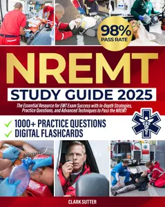 NREMT Study Guide: The Essential Resource for EMT Exam Success with In-Depth Strategies, Practice Questions