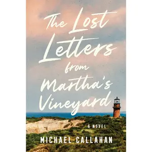 The Lost Letters from Martha's Vineyard: A Novel by Michael Callahan [Hardback Book]