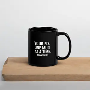 "Your Fix. One Mug at a Time." Black Glossy Mug