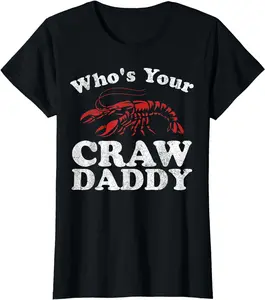 [Pure Cotton Graphics Tee] Who's Your Crawdaddy Funny Crawfish Boil Mardi Gras Cajun T-Shirt