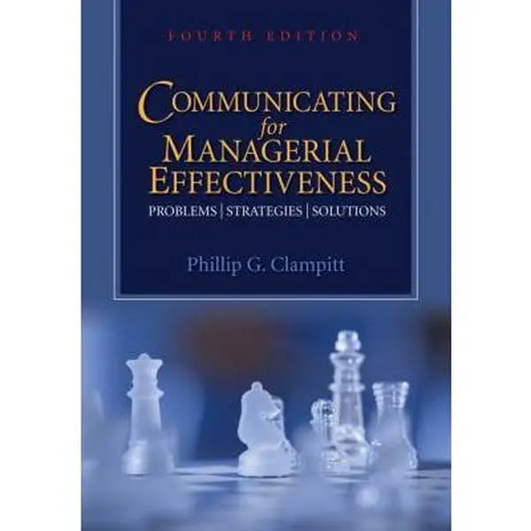 USED-Communicating for Managerial Effectiveness: Problems ¦ Strategies ¦ Solutions by Phillip G. Clampitt (Paperback)